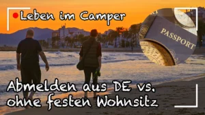 Ohne_festen_Wohnsitz_oder_aus_Deutschland_abmelden_-_Was_ist_besser_beim_Leben_im_Camper?